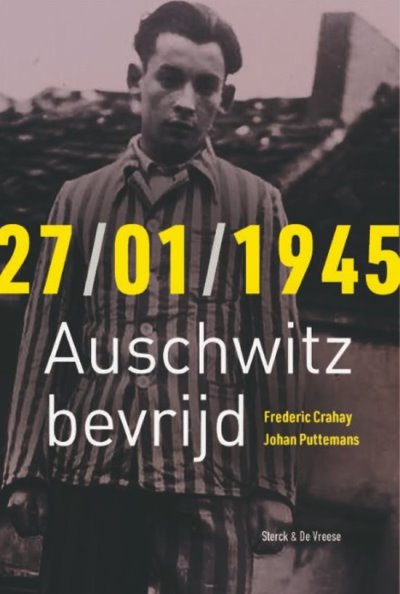  Frédéric Crahay, Johan Puttemans, 27/01/1945: Auschwitz bevrijd