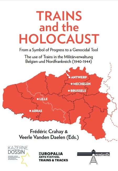 Frédéric Crahay, Veerle Vanden Daelen (Eds.), “Trains and the Holocaust: From a Symbol of Progress to a Genocidal Tool”