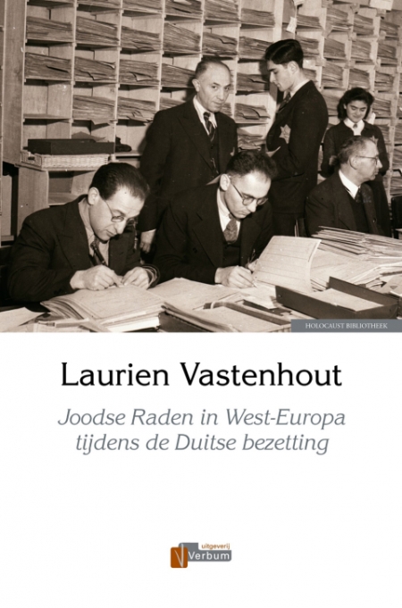 Laurien Vastenhout, ‘Joodse raden’ in West-Europa tijdens de Duitse bezetting